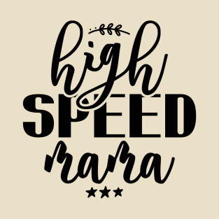 Hihg Speed Mama T-Shirt