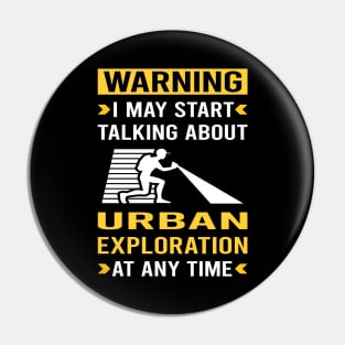 Warning Urban Exploration Pin