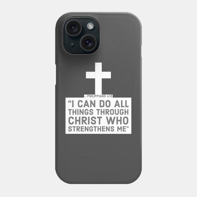 I can do all things through Christ - Philippians 4:13 Phone Case by Room Thirty Four