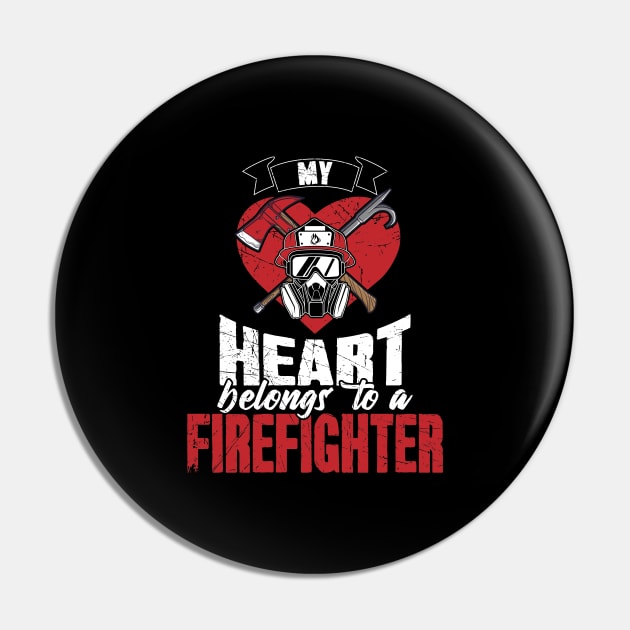 Firefighter wife My heart belongs to a firefighter Pin by captainmood