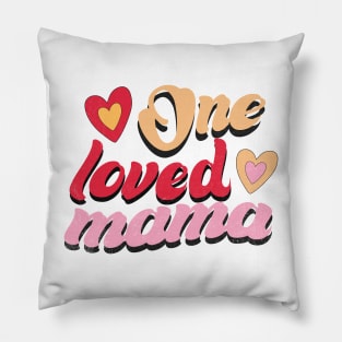 One Loved Mama Valentines Day Pillow