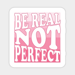 be real not perfect gradient pink Magnet