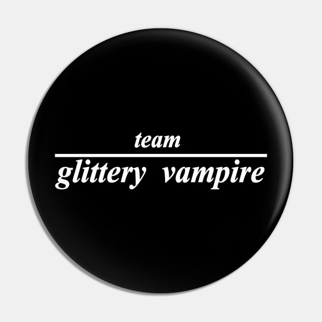 team glittery vampire Pin by NotComplainingJustAsking