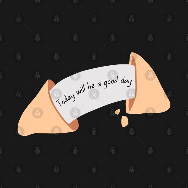 Today Will be a Good Day Fortune Cookie by stickersbyjori