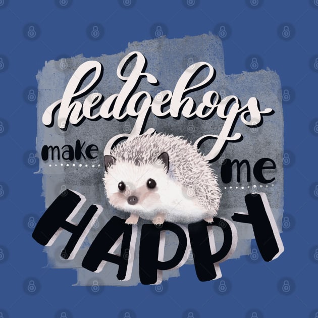 Hedgehogs make me happy by Alies