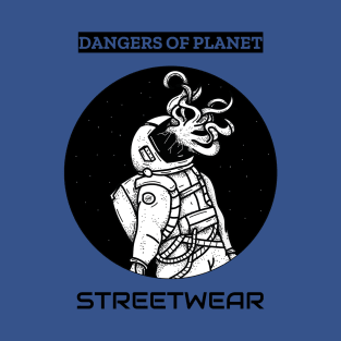 Dangers of Planet Streetwear T-Shirt