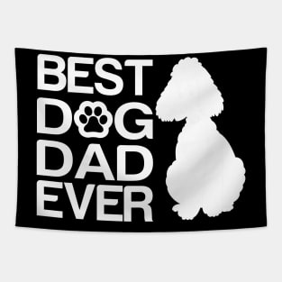 Best poodle Dad Ever, Best Poodle Mixes Dad Ever, Dog Dad Gifts Tapestry