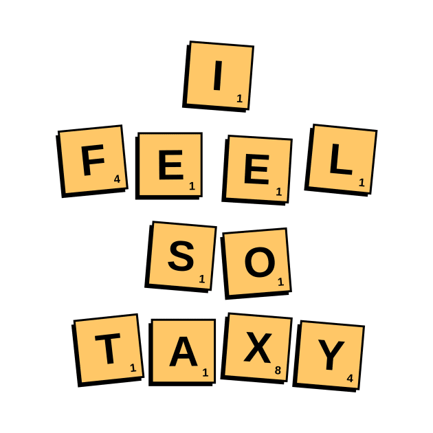 I feel so Taxy Design by Bedrock Merch