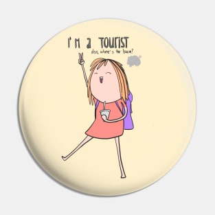 I'm a TOURIST! Pin