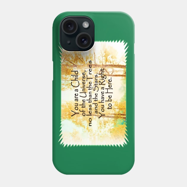 Faded Aspens Desiderata Phone Case by Jan4insight TeeStore