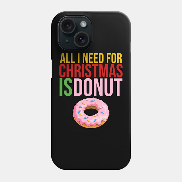 All i need for christmas is donut Phone Case by medrik