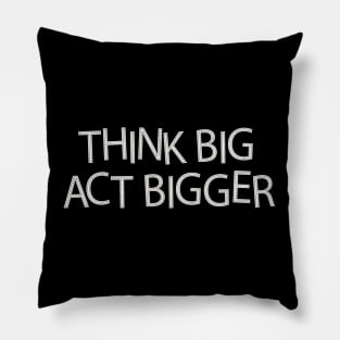 Think Big Pillow