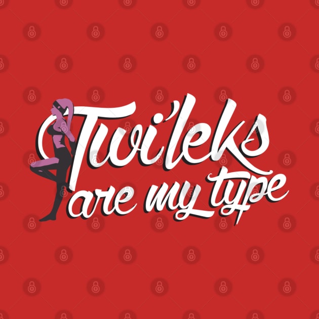 TWI'LEKS ARE MY TYPE (PINK) by DemShirtsTho