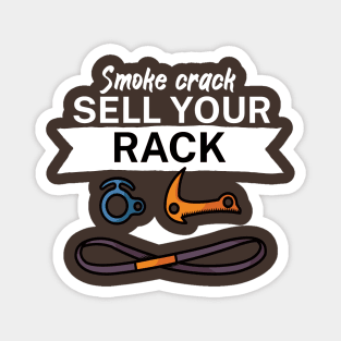 Smoke crack sell your rack Magnet