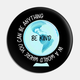 Be Anything Be Kind T shirt World Anti Bullying Lesson Pin