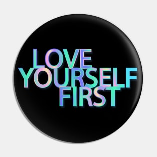 Love Yourself First Pin