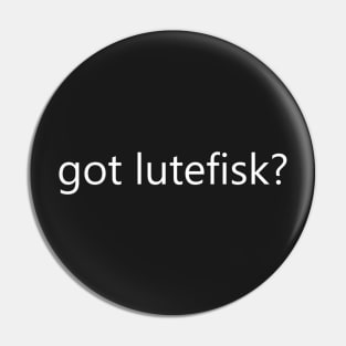 got lutefisk? Pin