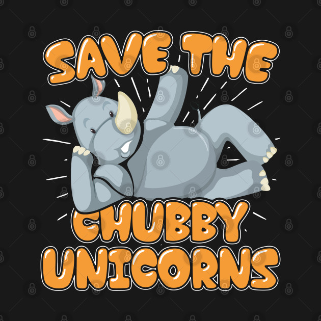 Save The Chubby Unicorns Rhinoceros Chubby Unicorns Long Sleeve T