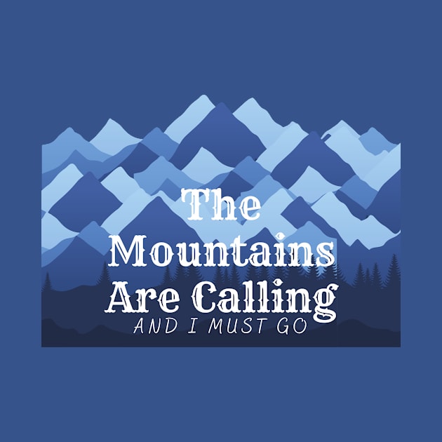 Mountains Are Calling and I Must Go by Unicorns and Farts