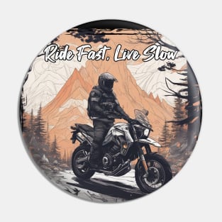 Ride fast live slow motorcycle Pin