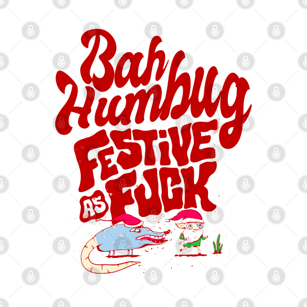 Bah Humbug - Festive as Fuck by My Tiny Apartment