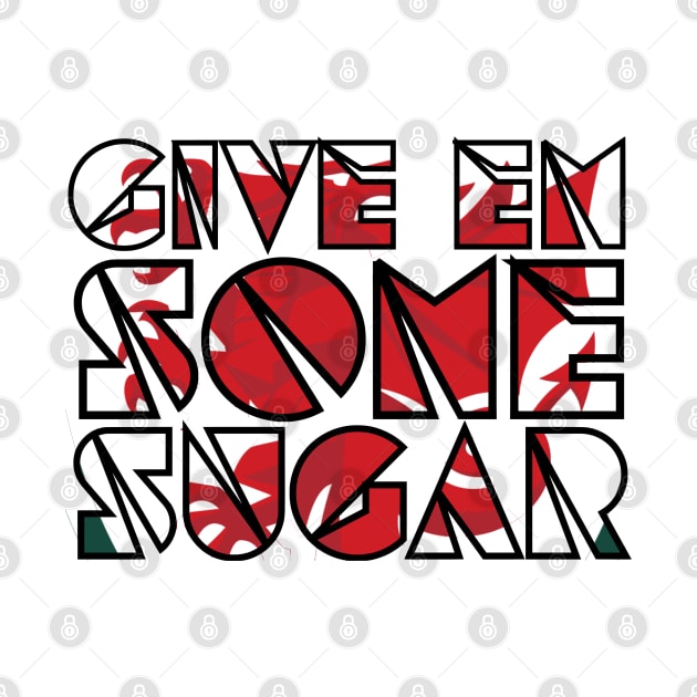 Give 'em some sugar by Teessential