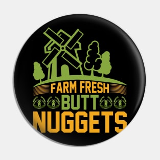 Farm fresh butt nuggets T Shirt For Women Men Pin
