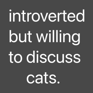 Introverted cat-lover T-Shirt