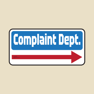 Complaint Dept T-Shirt