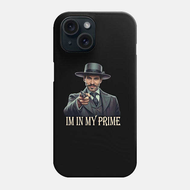 Im In My Prime Phone Case by unn4med