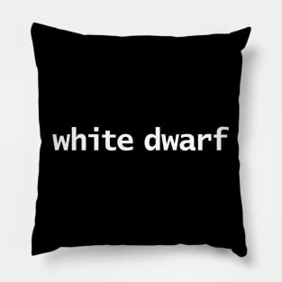 White Dwarf Minimal Star Typography White Text Pillow