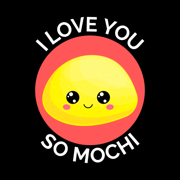 I Love You So Mochi | Mochi Pun by Allthingspunny