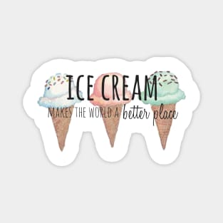 Ice Cream Makes the World a Better Place Magnet