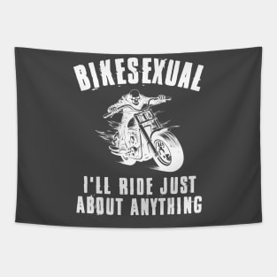 Bikesexual I'll Ride Just About Anything Tapestry