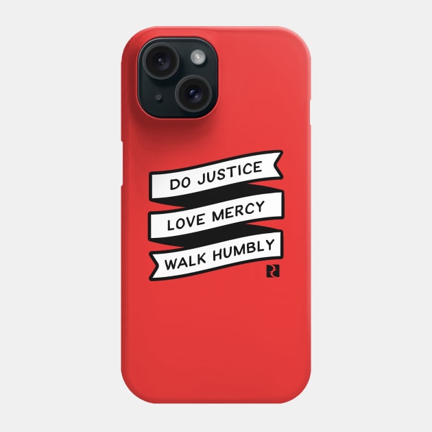 Do Justice, Love Mercy, Walk Humbly Phone Case by DreamCenterLKLD