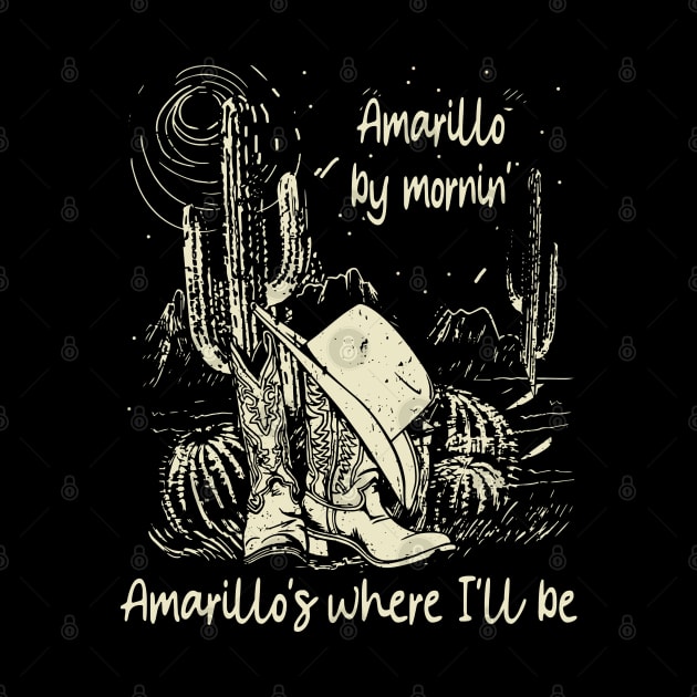 Amarillo By Mornin' Amarillo's Where I'll Be Cowboy Hat Boots Deserts by Merle Huisman