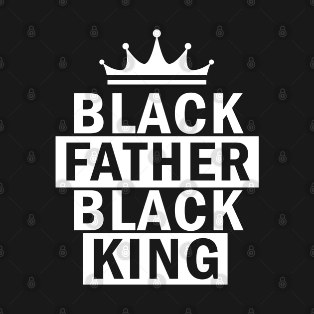 Black Father, Black King, African American, Black Lives Matter, Black Pride by UrbanLifeApparel