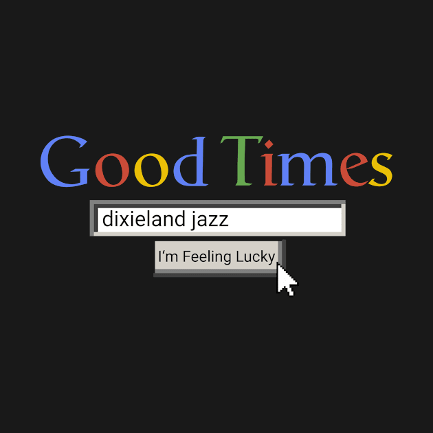 Good Times Dixieland Jazz by Graograman