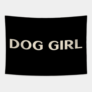 Dog Girl Funny Girl Ironic Girl Tapestry