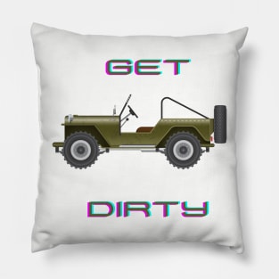 Get dirty Pillow