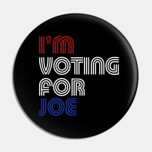 I'm Voting For Joe Biden 2020 Pin