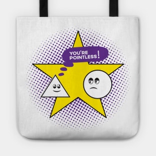 YOU'RE POINTLESS Tote