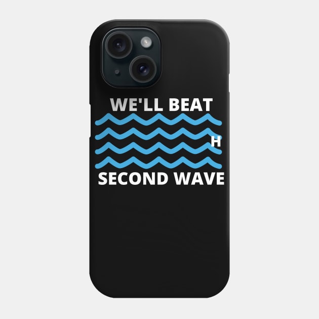 We'll Beat The Second Wave Phone Case by Jo3Designs