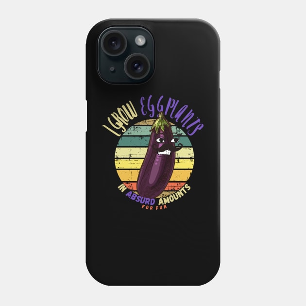 I Grow Eggplant In Absurd Amounts For Fun Phone Case by maxdax