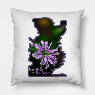 Bee Balm or Be Square Pillow