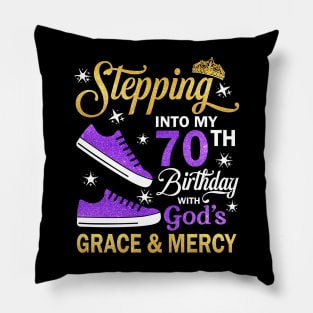 Stepping Into My 70th Birthday With God's Grace & Mercy Bday Pillow