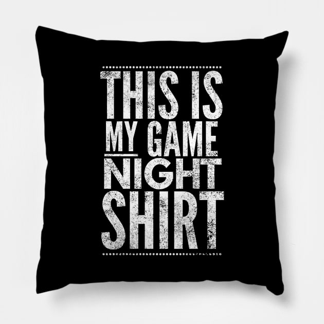 This is my game night shirt - white text design for a board game aficionado/enthusiast/collector Pillow by BlueLightDesign