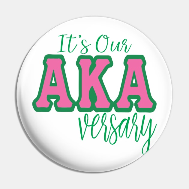 It's Our AKAversary - Matching Line Apparel - Aka - Pin