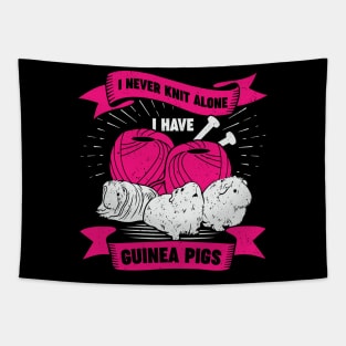 I Never Knit Alone I Have Guinea Pigs Tapestry