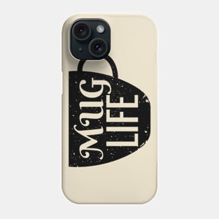 Mug Life Phone Case